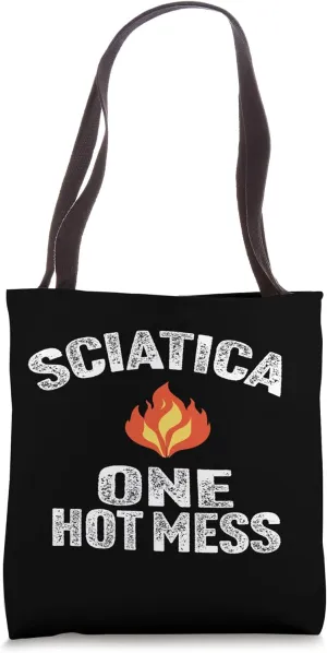 Funny Sciatica One Hot Mess Chronic Nerve Pain Radiculopathy Tote Bag