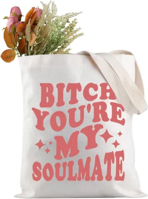 JXGZSO Best Friend Tote Bag Bitch You're My Soulmate Shoulder Bag BFF Gift Friendship Sister Gift