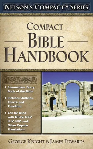 Nelson's Compact Series: Compact Bible Handbook Paperback – October 8, 2004
