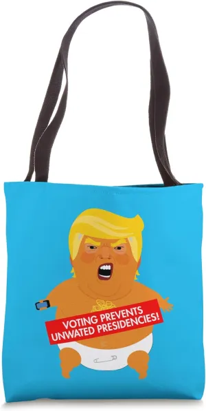 Voting Prevents Unwanted Presidencies Tote Bag